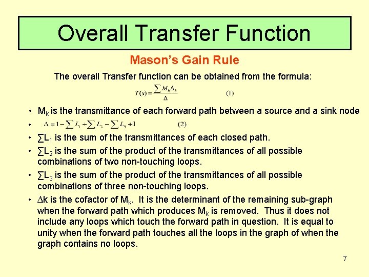 Overall Transfer Function Mason’s Gain Rule The overall Transfer function can be obtained from