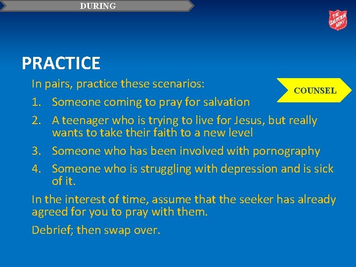 DURING PRACTICE In pairs, practice these scenarios: COUNSEL 1. Someone coming to pray for