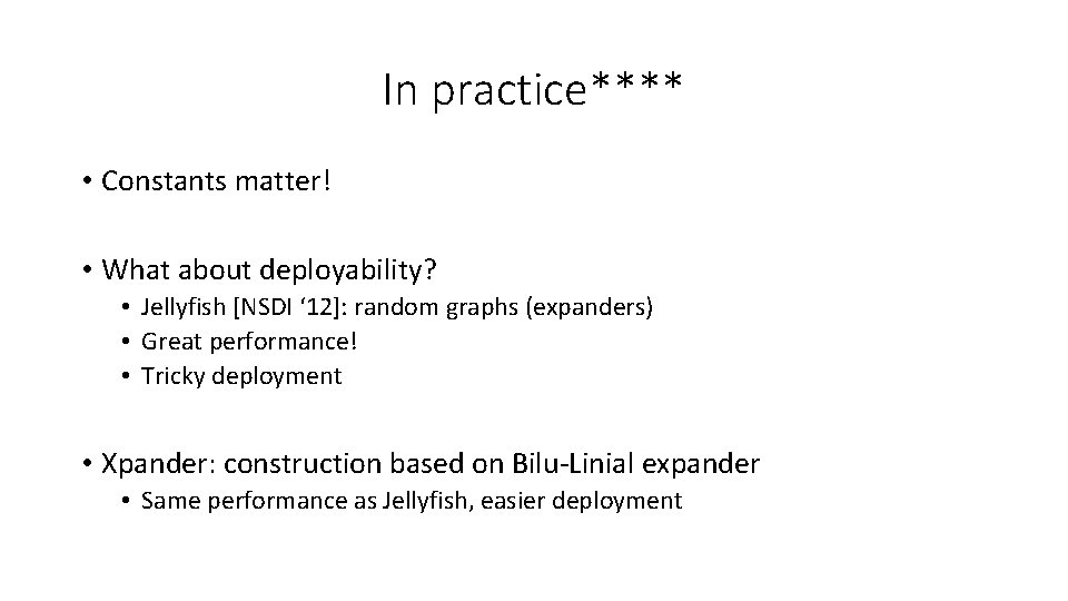In practice**** • Constants matter! • What about deployability? • Jellyfish [NSDI ‘ 12]: