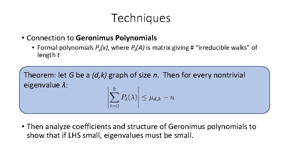 Techniques • Connection to Geronimus Polynomials • Formal polynomials Pt(x), where Pt(A) is matrix