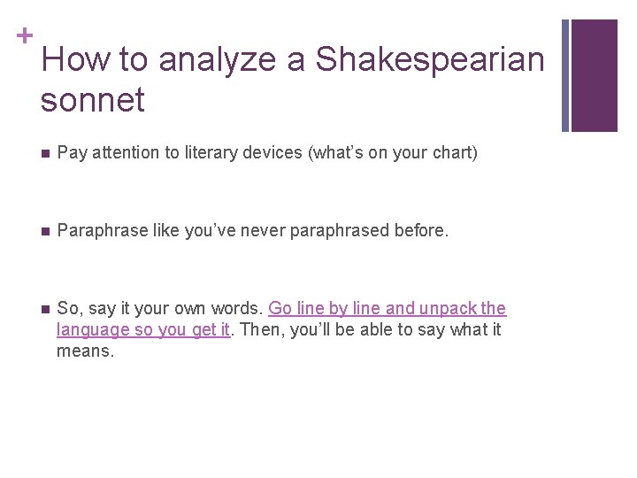 + How to analyze a Shakespearian sonnet n Pay attention to literary devices (what’s