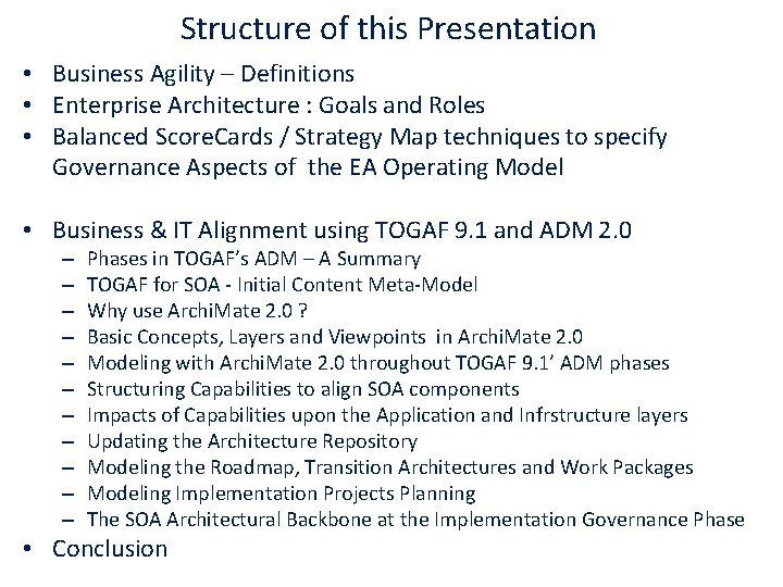 Structure of this Presentation • Business Agility – Definitions • Enterprise Architecture : Goals