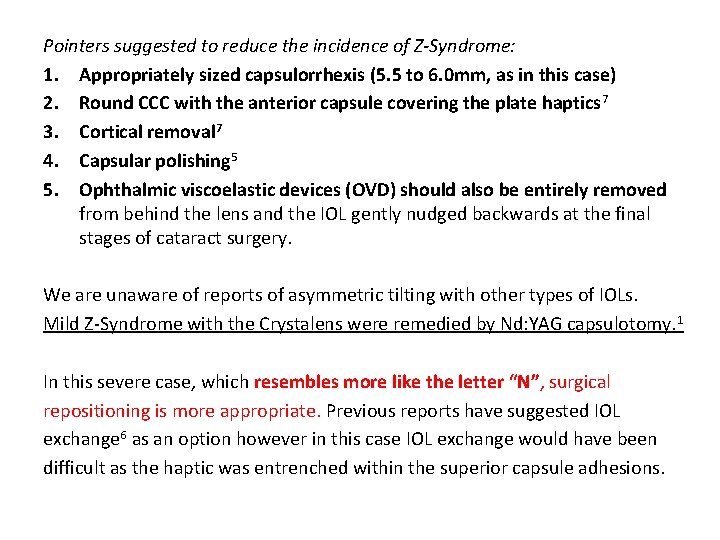 Pointers suggested to reduce the incidence of Z-Syndrome: 1. Appropriately sized capsulorrhexis (5. 5