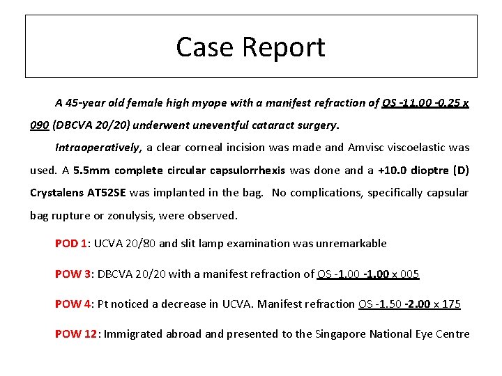 Case Report A 45 -year old female high myope with a manifest refraction of