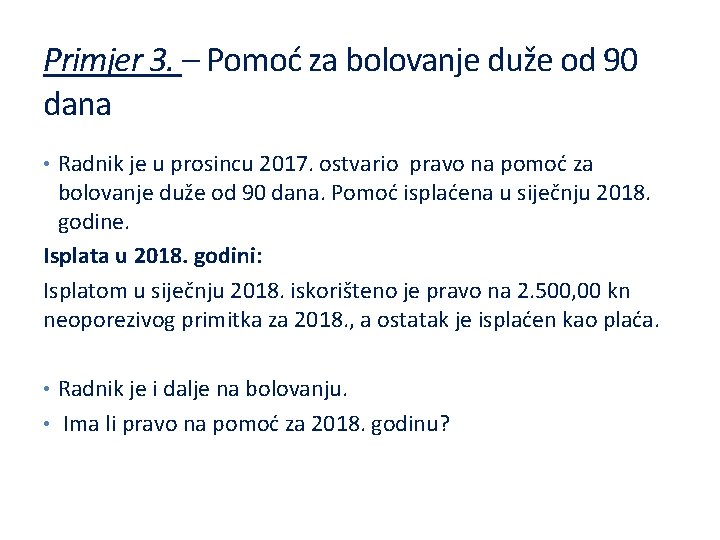 Primjer 3. – Pomoć za bolovanje duže od 90 dana • Radnik je u