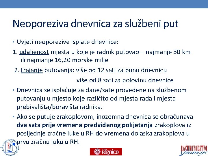 Neoporeziva dnevnica za službeni put • Uvjeti neoporezive isplate dnevnice: 1. udaljenost mjesta u