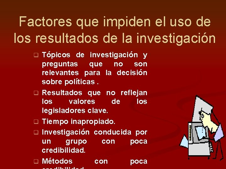 Factores que impiden el uso de los resultados de la investigación q q q