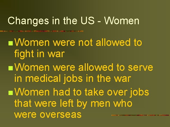 Changes in the US - Women n Women were not allowed to fight in