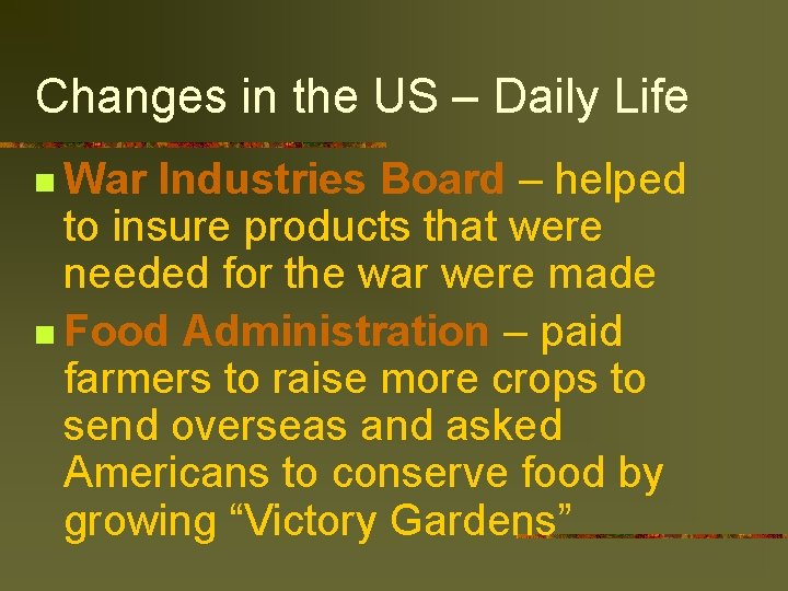 Changes in the US – Daily Life n War Industries Board – helped to