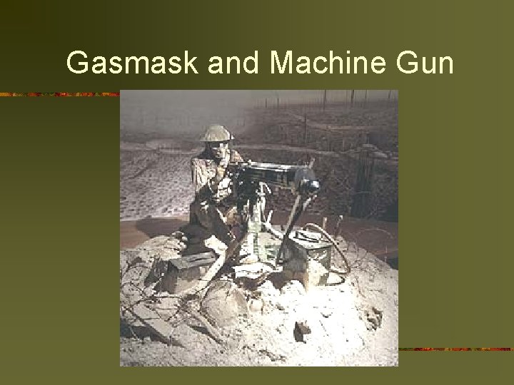 Gasmask and Machine Gun 