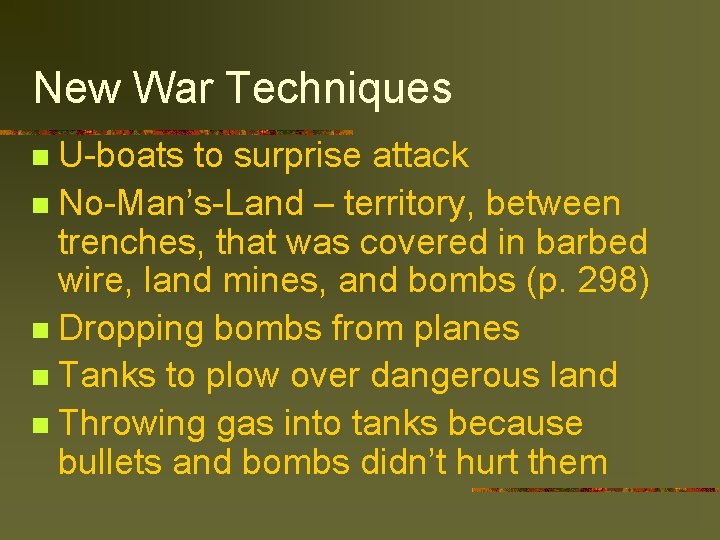 New War Techniques U-boats to surprise attack n No-Man’s-Land – territory, between trenches, that