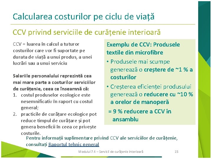 Calcularea costurilor pe ciclu de viață CCV privind serviciile de curățenie interioară CCV =