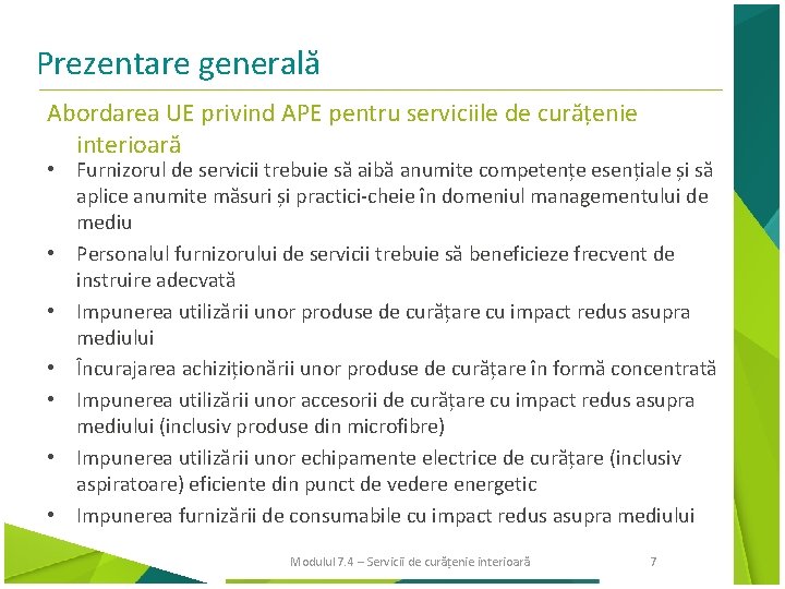 Prezentare generală Abordarea UE privind APE pentru serviciile de curățenie interioară • Furnizorul de