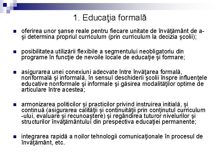 1. Educaţia formală n oferirea unor şanse reale pentru fiecare unitate de învăţământ de