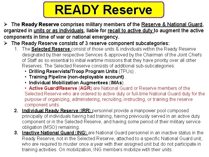 READY Reserve Ø The Ready Reserve comprises military members of the Reserve & National