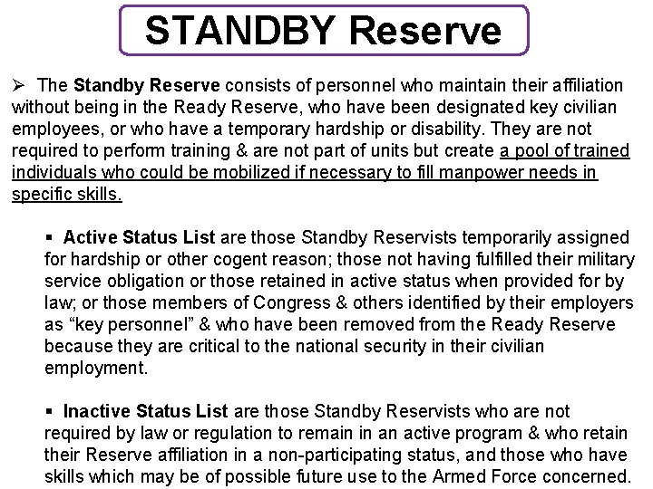 STANDBY Reserve Ø The Standby Reserve consists of personnel who maintain their affiliation without