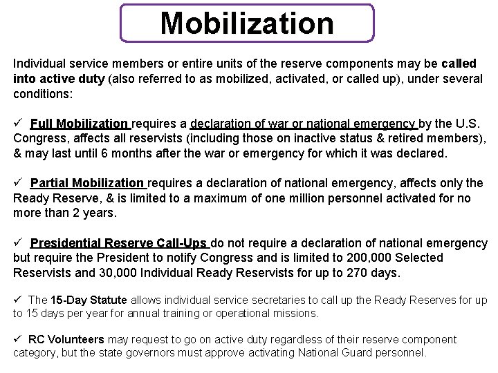 Mobilization Individual service members or entire units of the reserve components may be called