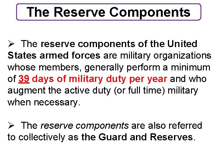 The Reserve Components Ø The reserve components of the United States armed forces are