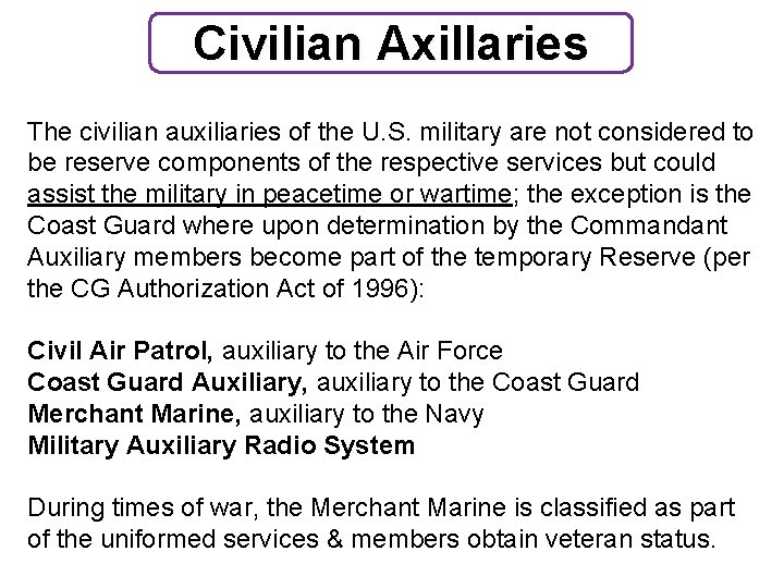 Civilian Axillaries The civilian auxiliaries of the U. S. military are not considered to