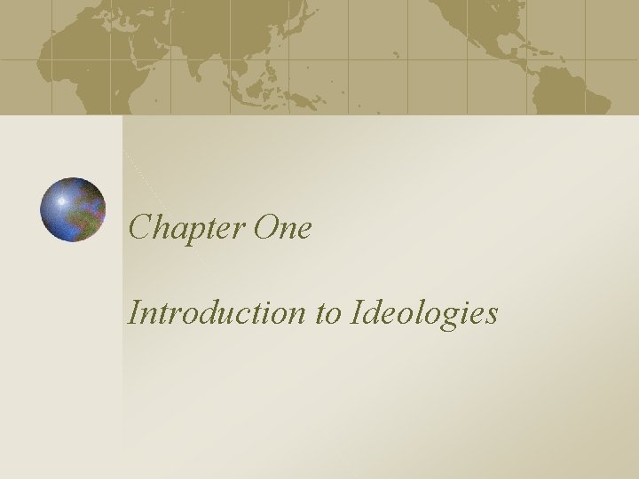 Chapter One Introduction to Ideologies 