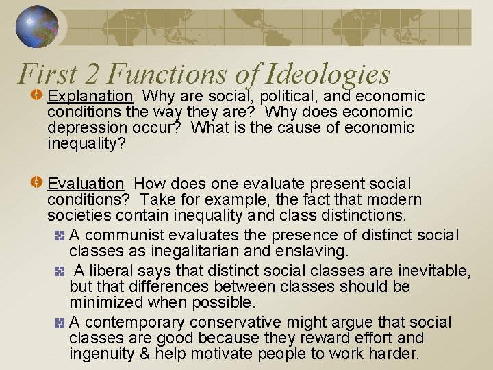 First 2 Functions of Ideologies Explanation Why are social, political, and economic conditions the