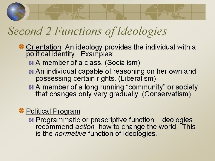 Second 2 Functions of Ideologies Orientation An ideology provides the individual with a political