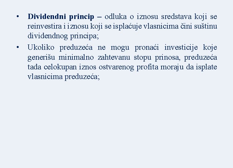 • • Dividendni princip – odluka o iznosu sredstava koji se reinvestira i • • Dividendni princip – odluka o iznosu sredstava koji se reinvestira i