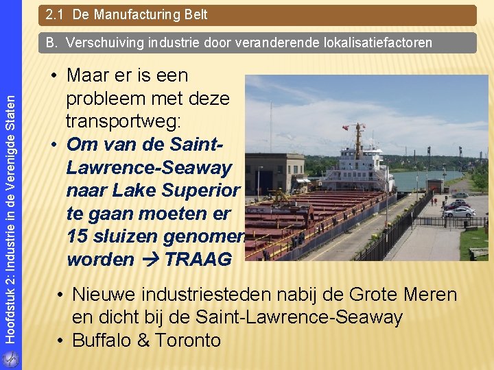 2. 1 De Manufacturing Belt Hoofdstuk 2: Industrie in de Verenigde Staten B. Verschuiving 2. 1 De Manufacturing Belt Hoofdstuk 2: Industrie in de Verenigde Staten B. Verschuiving