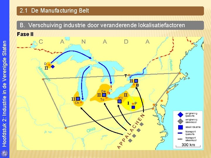 2. 1 De Manufacturing Belt B. Verschuiving industrie door veranderende lokalisatiefactoren Hoofdstuk 2: Industrie 2. 1 De Manufacturing Belt B. Verschuiving industrie door veranderende lokalisatiefactoren Hoofdstuk 2: Industrie