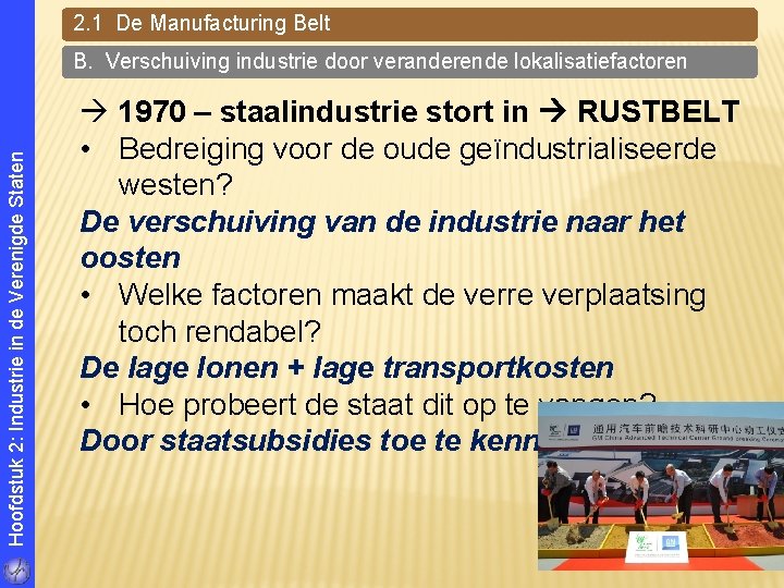 2. 1 De Manufacturing Belt Hoofdstuk 2: Industrie in de Verenigde Staten B. Verschuiving 2. 1 De Manufacturing Belt Hoofdstuk 2: Industrie in de Verenigde Staten B. Verschuiving