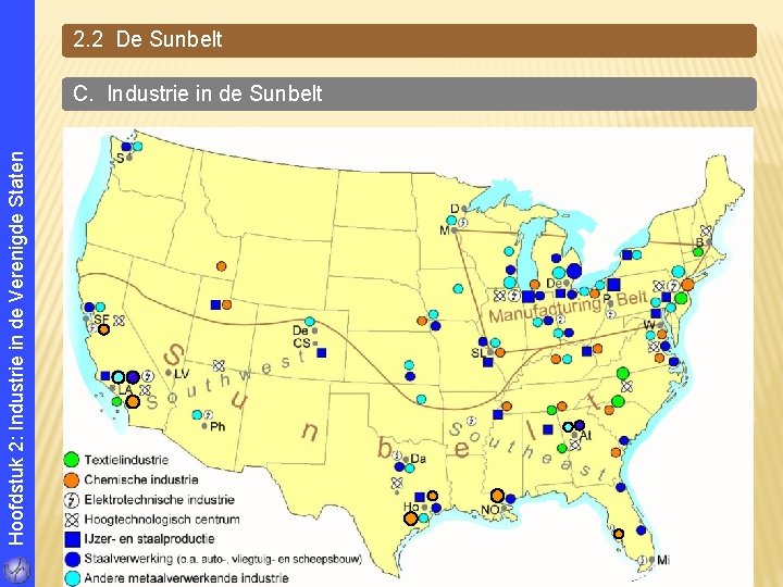 Hoofdstuk 2: Industrie in de Verenigde Staten 2. 2 De Sunbelt C. Industrie in Hoofdstuk 2: Industrie in de Verenigde Staten 2. 2 De Sunbelt C. Industrie in