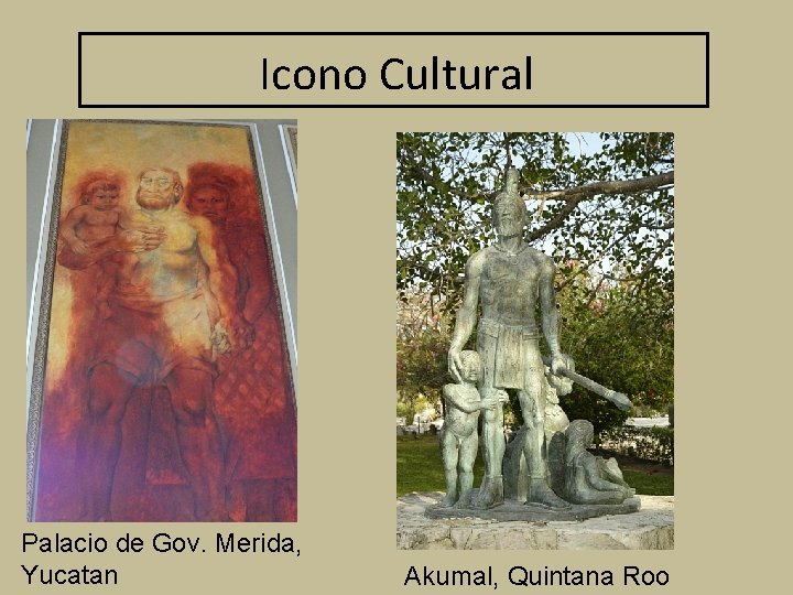 Icono Cultural Palacio de Gov. Merida, Yucatan Akumal, Quintana Roo 