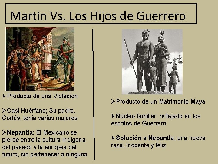 Martin Vs. Los Hijos de Guerrero ØProducto de una Violación ØCasi Huérfano; Su padre,