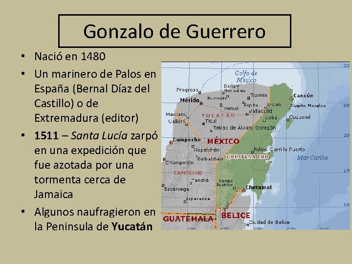 Gonzalo de Guerrero • Nació en 1480 • Un marinero de Palos en España