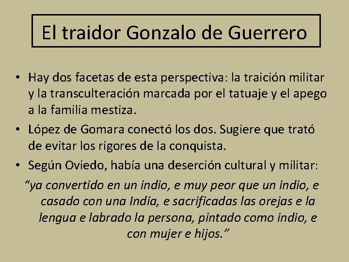 El traidor Gonzalo de Guerrero • Hay dos facetas de esta perspectiva: la traición