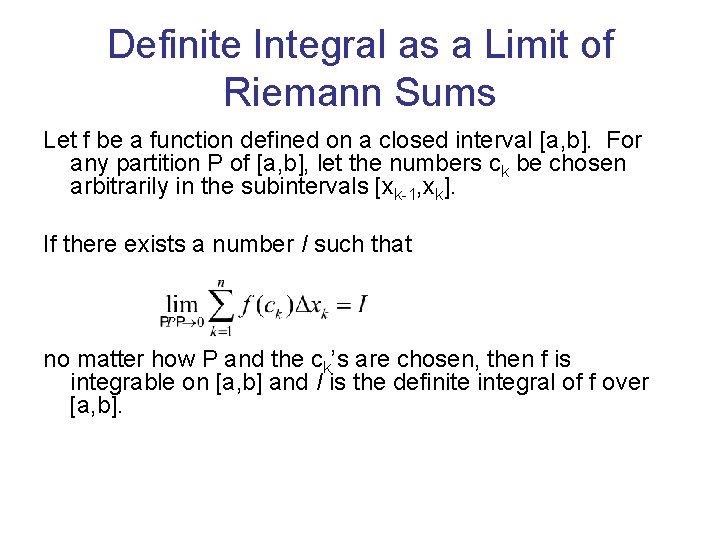 Definite Integral as a Limit of Riemann Sums Let f be a function defined
