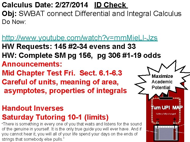 Calculus Date: 2/27/2014 ID Check Obj: SWBAT connect Differential and Integral Calculus Do Now: