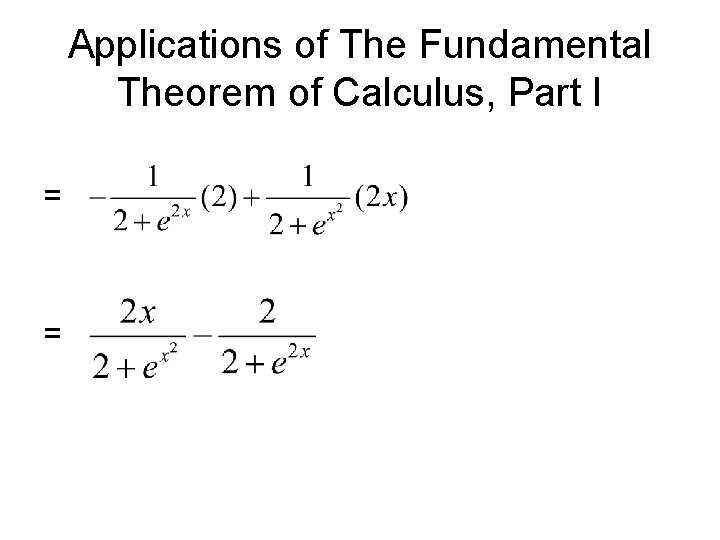 Applications of The Fundamental Theorem of Calculus, Part I = = 
