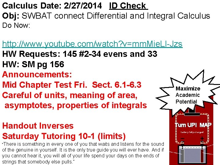 Calculus Date: 2/27/2014 ID Check Obj: SWBAT connect Differential and Integral Calculus Do Now: