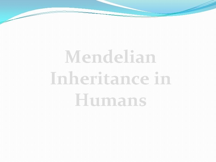 Mendelian Inheritance in Humans 