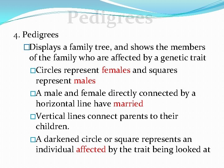 Pedigrees 4. Pedigrees �Displays a family tree, and shows the members of the family
