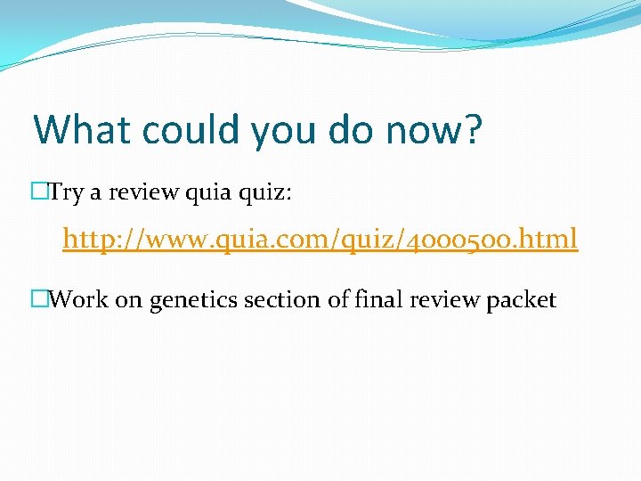 What could you do now? �Try a review quia quiz: http: //www. quia. com/quiz/4000500.