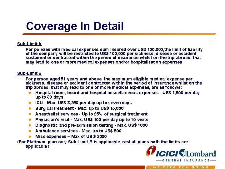 Coverage In Detail Sub-Limit A For policies with medical expenses sum insured over US$