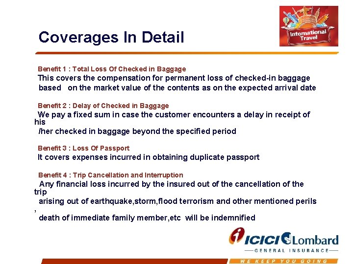 Coverages In Detail Benefit 1 : Total Loss Of Checked in Baggage This covers