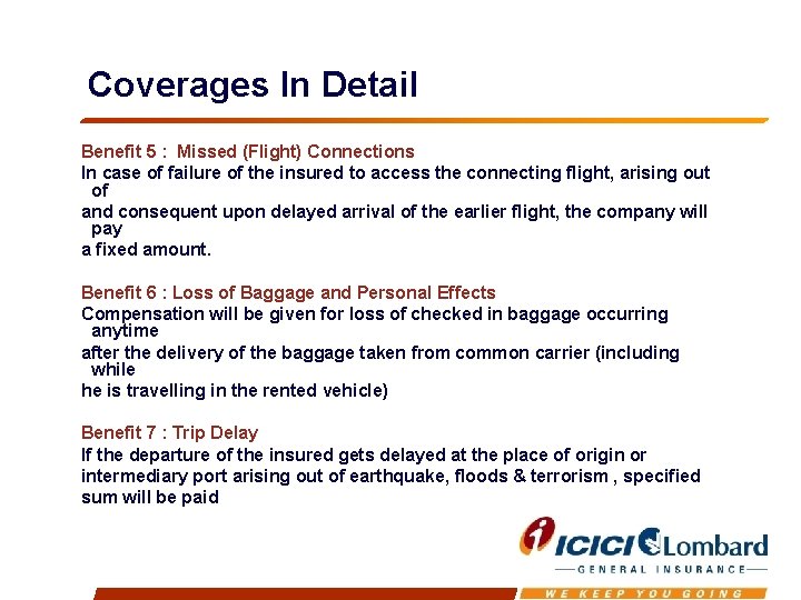 Coverages In Detail Benefit 5 : Missed (Flight) Connections In case of failure of