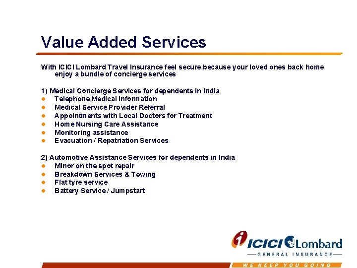 Value Added Services With ICICI Lombard Travel Insurance feel secure because your loved ones