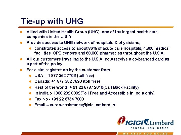 Tie-up with UHG Allied with United Health Group (UHG), one of the largest health