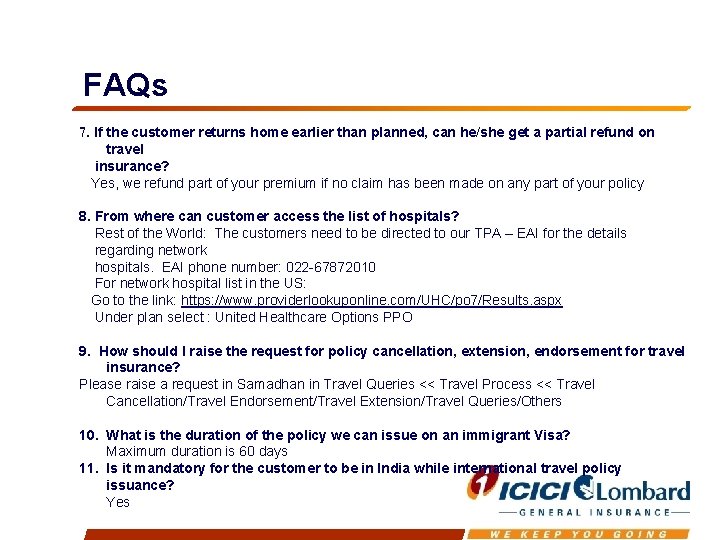 FAQs 7. If the customer returns home earlier than planned, can he/she get a