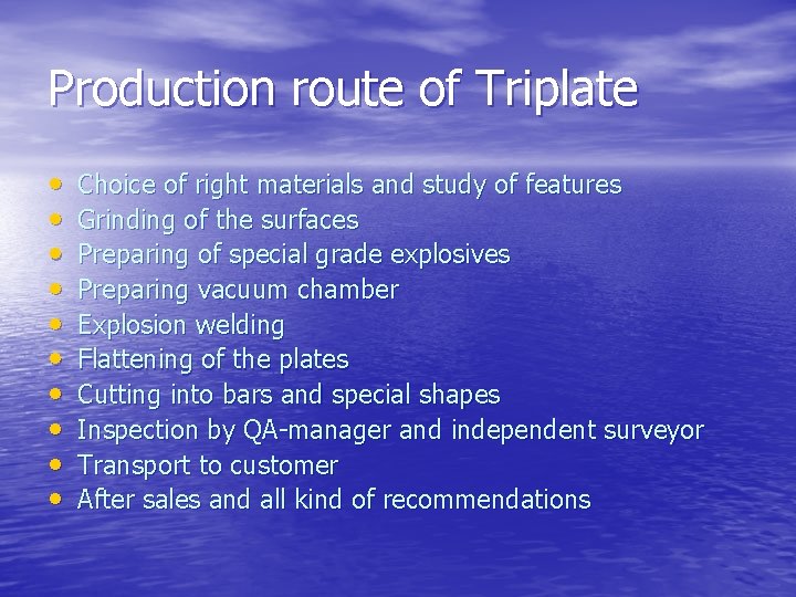 Production route of Triplate • • • Choice of right materials and study of