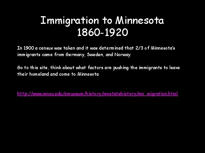 Immigration to Minnesota 1860 -1920 In 1900 a census was taken and it was